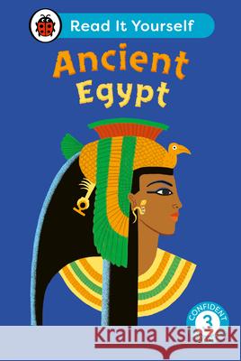 Ancient Egypt: Read It Yourself - Level 3 Confident Reader Ladybird 9780241563663 Penguin Random House Children's UK