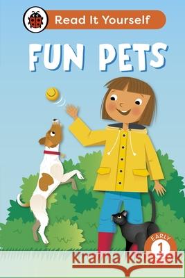 Fun Pets: Read It Yourself - Level 1 Early Reader Ladybird 9780241563984 Penguin Random House Children's UK