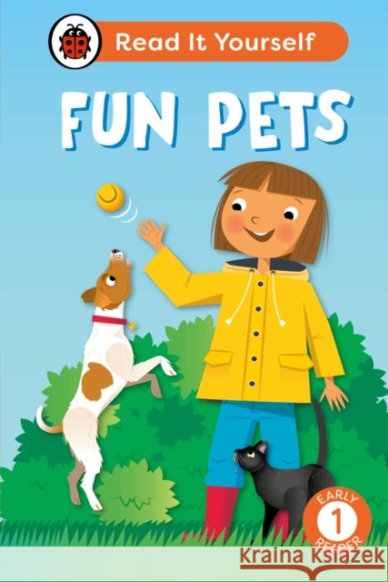 Fun Pets: Read It Yourself - Level 1 Early Reader Ladybird 9780241563984 Penguin Random House Children's UK