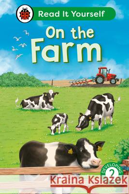 On the Farm: Read It Yourself - Level 2 Developing Reader Ladybird 9780241564066 Penguin Random House Children's UK