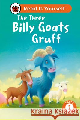 The Three Billy Goats Gruff: Read It Yourself - Level 1 Early Reader Ladybird 9780241564226