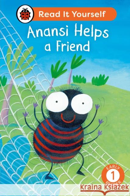 Anansi Helps a Friend: Read It Yourself - Level 1 Early Reader Ladybird 9780241564394 Penguin Random House Children's UK