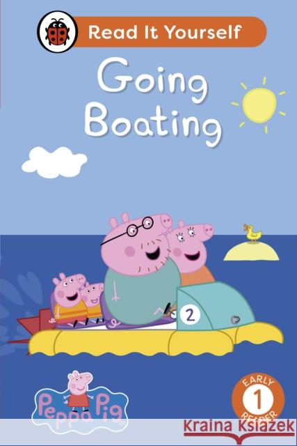 Peppa Pig Going Boating: Read It Yourself - Level 1 Early Reader Peppa Pig 9780241565322 Penguin Random House Children's UK