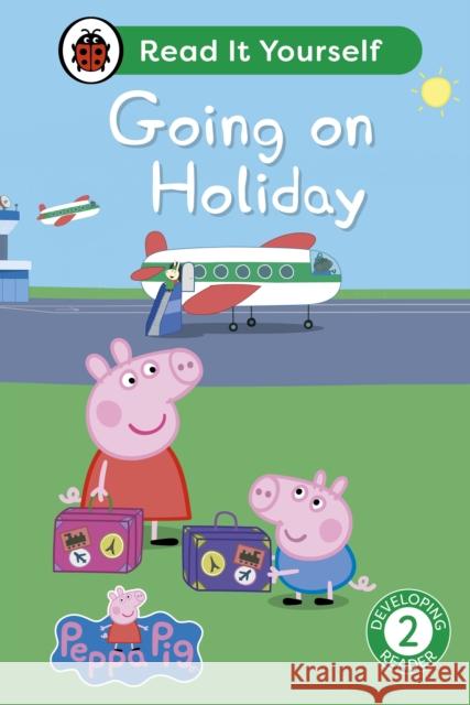 Peppa Pig Going on Holiday: Read It Yourself - Level 2 Developing Reader Peppa Pig 9780241565414 Penguin Random House Children's UK