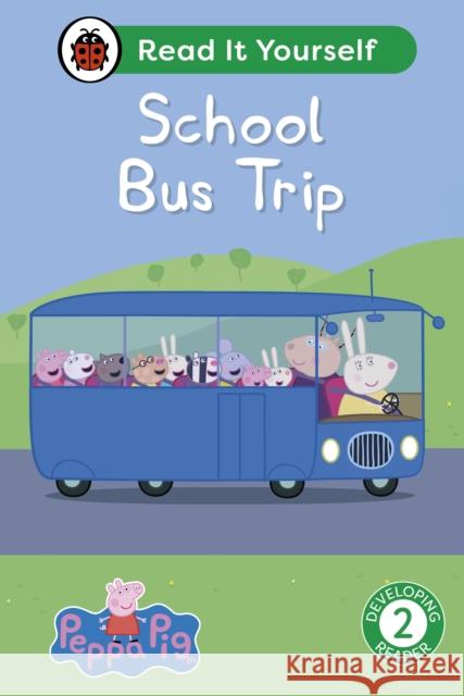 Peppa Pig School Bus Trip: Read It Yourself - Level 2 Developing Reader Peppa Pig 9780241565421 Penguin Random House Children's UK