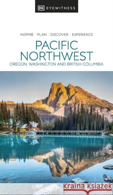 DK Eyewitness Pacific Northwest Dk Eyewitness 9780241566015 Dorling Kindersley Ltd