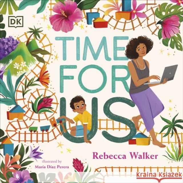 Time for Us: A story about having quality time between mother and son Rebecca Walker 9780241568231