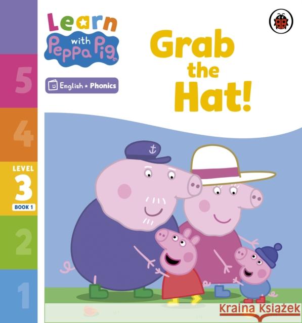 Learn with Peppa Phonics Level 3 Book 1 – Grab the Hat! (Phonics Reader) Peppa Pig 9780241576229 Penguin Random House Children's UK