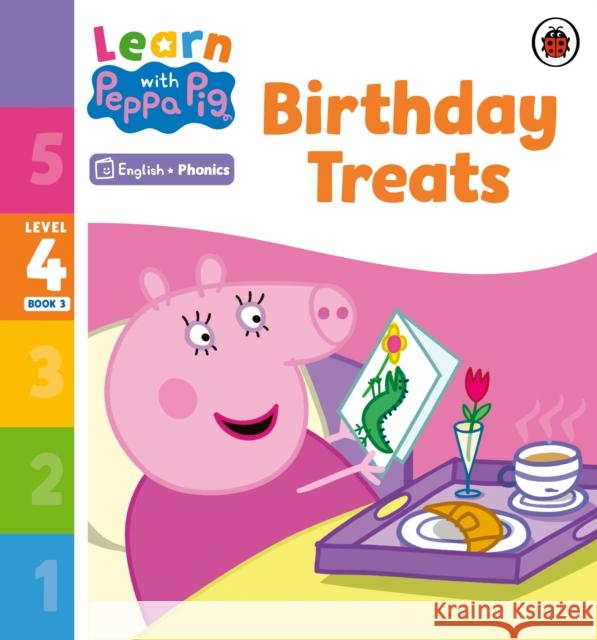 Learn with Peppa Phonics Level 4 Book 3 – Birthday Treats (Phonics Reader) Peppa Pig 9780241576441 Penguin Random House Children's UK