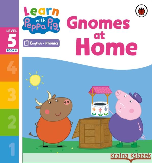 Learn with Peppa Phonics Level 5 Book 8 – Gnomes at Home (Phonics Reader) Peppa Pig 9780241577158