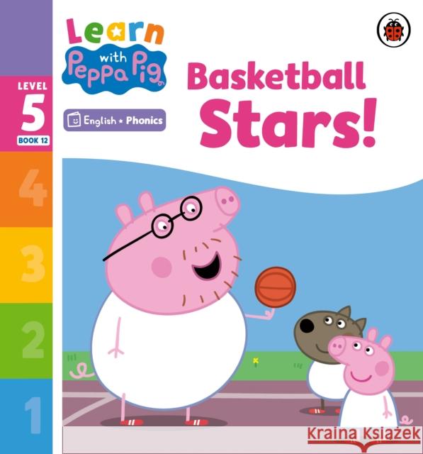 Learn with Peppa Phonics Level 5 Book 12 – Basketball Stars! (Phonics Reader) Peppa Pig 9780241577219 Penguin Random House Children's UK