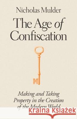 The Age of Confiscation Nicholas Mulder 9780241582718