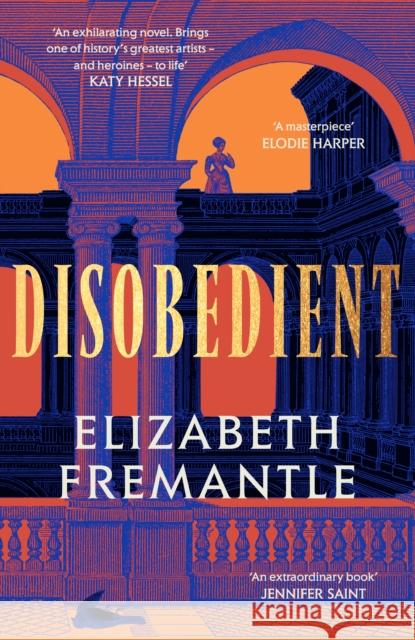 Disobedient: The gripping feminist retelling of a seventeenth century heroine forging her own destiny E C Fremantle 9780241583043 Penguin Books Ltd
