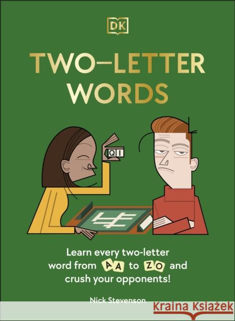 Two-Letter Words: Learn Every Two-letter Word From Aa to Zo and Crush Your Opponents! STEVENSON  NICK 9780241583593 Dorling Kindersley Ltd