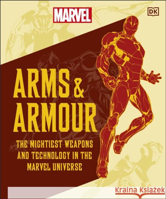 Marvel Arms and Armour: The Mightiest Weapons and Technology in the Universe Nick Jones 9780241583692