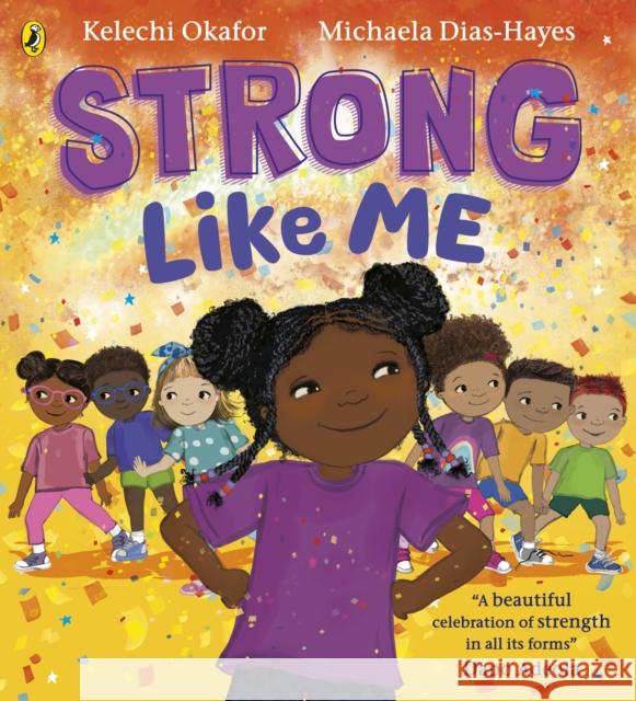 Strong Like Me Kelechi Okafor 9780241584774 Penguin Random House Children's UK