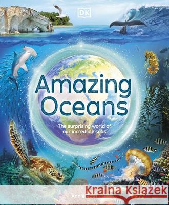 Amazing Oceans: The Surprising World of Our Incredible Seas Annie Roth 9780241585122