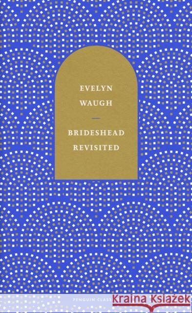 Brideshead Revisited: The Sacred and Profane Memories of Captain Charles Ryder Waugh, Evelyn 9780241585313 Penguin Books Ltd