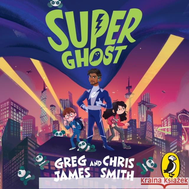 Super Ghost: From the hilarious bestselling authors of Kid Normal Chris Smith 9780241585511