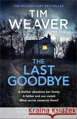 The Last Goodbye Tim Weaver 9780241586884