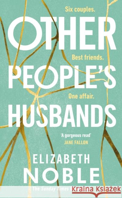 Other People's Husbands: The emotionally gripping story of friendship, love and betrayal from the author of Love, Iris Elizabeth Noble 9780241590935