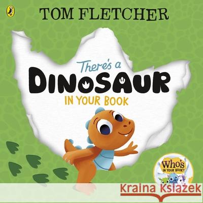 There's a Dinosaur in Your Book Tom Fletcher 9780241591314 Penguin Random House Children's UK