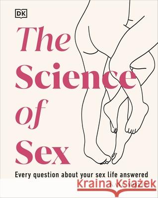 The Science of Sex: Every Question About Your Sex Life Answered Kate Moyle 9780241593295