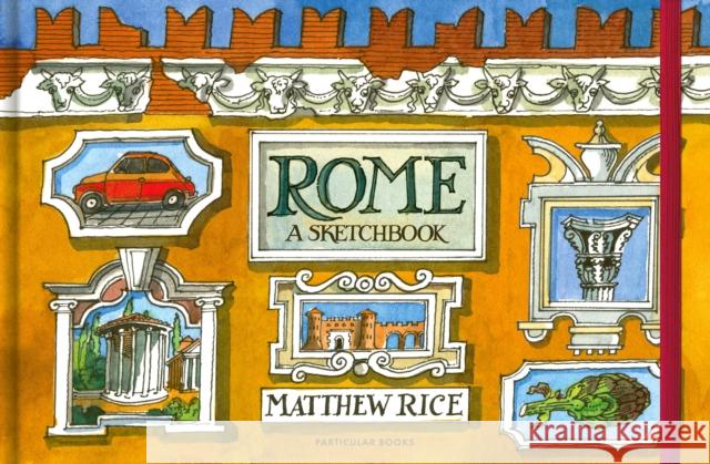 Rome: A Sketchbook Matthew Rice 9780241594438 Penguin Books Ltd