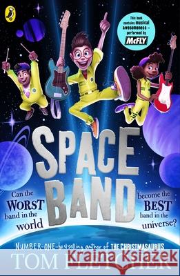 Space Band: The out-of-this-world new adventure from the number-one-bestselling author Tom Fletcher Tom Fletcher 9780241595930 Penguin Random House Children's UK