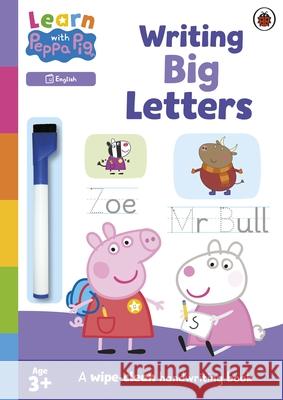 Learn with Peppa: Writing Big Letters: Wipe-Clean Activity Book Peppa Pig 9780241601778 Penguin Random House Children's UK