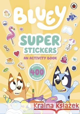 Bluey: Super Stickers Bluey 9780241605141