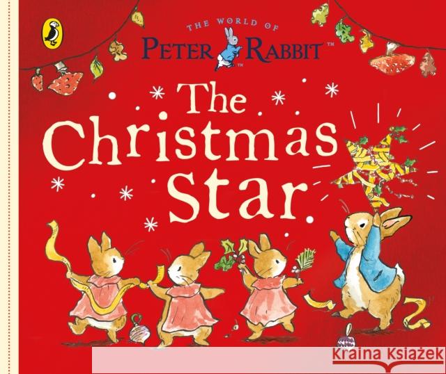 Peter Rabbit Tales: The Christmas Star Beatrix Potter 9780241606384