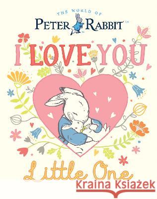 I Love You, Little One Beatrix Potter 9780241610381
