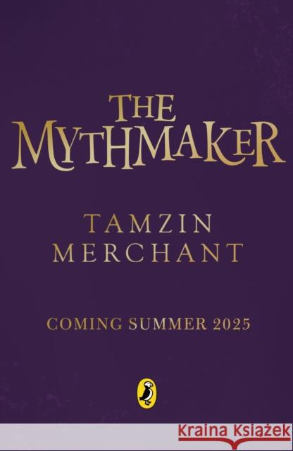 The Mythmakers Tamzin Merchant 9780241610435 Penguin Random House Children's UK