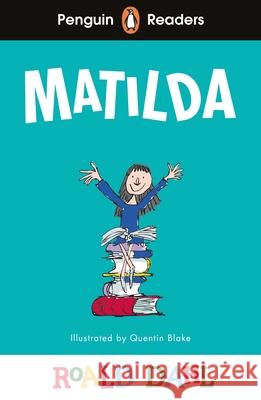 Penguin Readers Level 4: Roald Dahl Matilda (ELT Graded Reader): Abridged Edition Roald Dahl 9780241610985