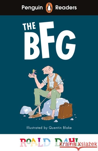 Penguin Readers Level 3: Roald Dahl The BFG (ELT Graded Reader): Abridged Edition Roald Dahl 9780241611029