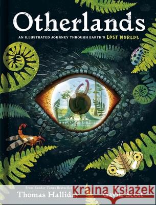 Otherlands: An illustrated journey through Earth’s lost worlds Thomas Halliday 9780241611203