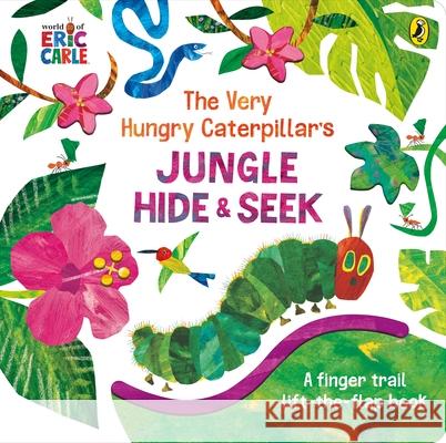 The Very Hungry Caterpillar's Jungle Hide and Seek: A Finger Trail Lift-the-Flap Book Eric Carle 9780241616154 Penguin Random House Children's UK
