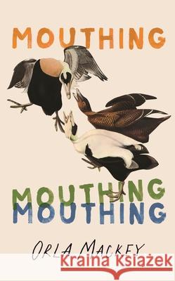 Mouthing Orla Mackey 9780241617298 Penguin Books Ltd