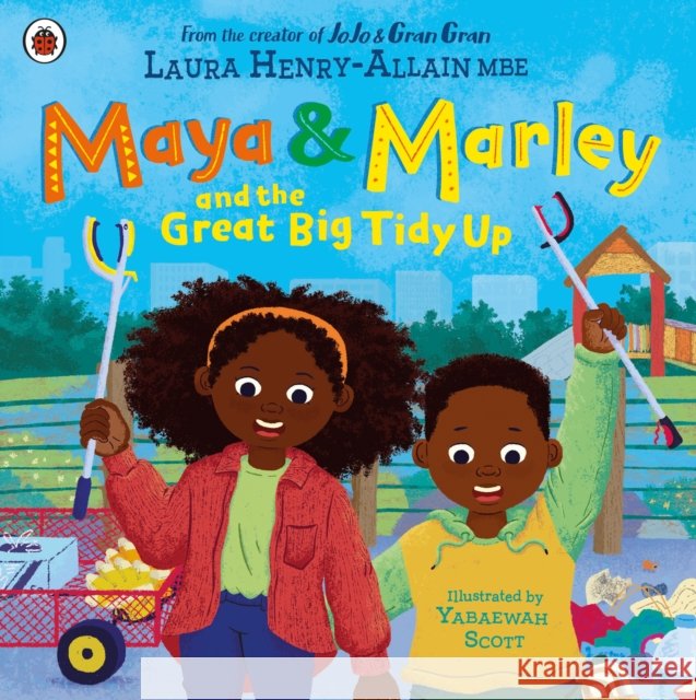 Maya & Marley and the Great Big Tidy Up Laura, MBE Henry-Allain 9780241624036
