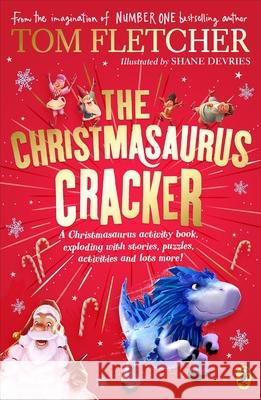 The Christmasaurus Cracker: A Festive Activity Book Tom Fletcher 9780241624456 Penguin Random House Children's UK
