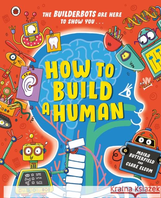 How to Build A Human Moira Butterfield 9780241625194