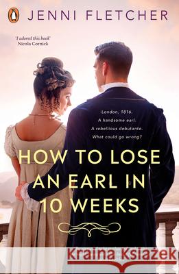 How to Lose an Earl in Ten Weeks Jenni Fletcher 9780241626955