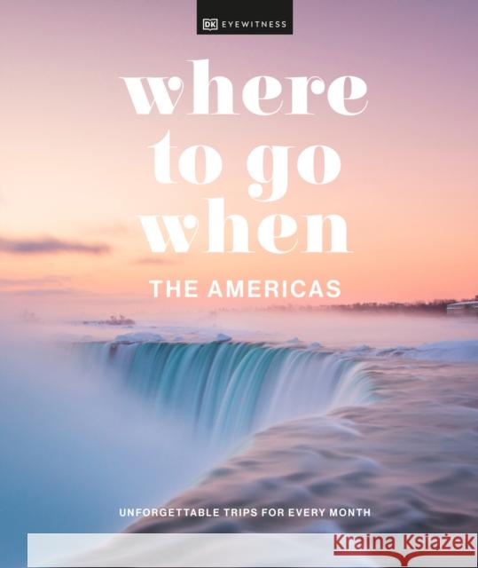 Where to Go When The Americas DK 9780241628317 Dorling Kindersley Ltd