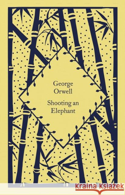 Shooting an Elephant George Orwell 9780241630099 Penguin Books Ltd