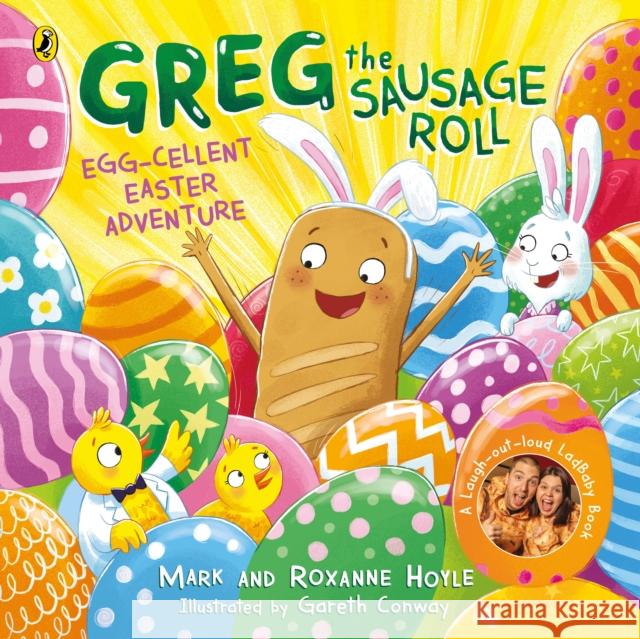 Greg the Sausage Roll: Egg-cellent Easter Adventure Mark Hoyle 9780241631126