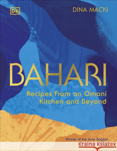 Bahari: Recipes From an Omani Kitchen and Beyond Dina Macki 9780241632512 Dorling Kindersley Ltd