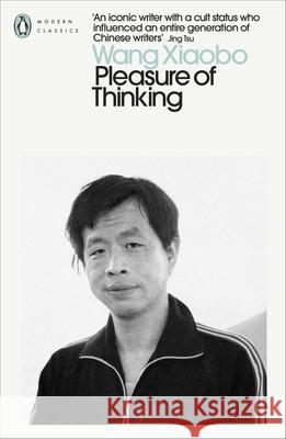 Pleasure of Thinking Wang Xiaobo 9780241633267 Penguin Books Ltd