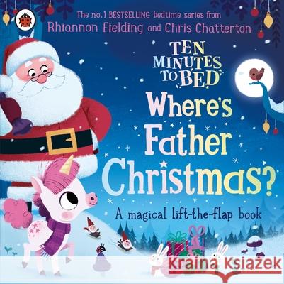 Ten Minutes to Bed: Where's Father Christmas? Rhiannon Fielding 9780241634127