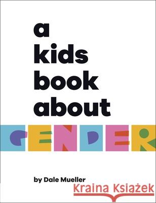 A Kids Book About Gender Dale Mueller 9780241634646 Dorling Kindersley Ltd